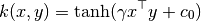 k(x, y) = \tanh( \gamma x^\top y + c_0)