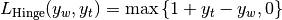 L_\text{Hinge}(y_w, y_t) = \max\left\{1 + y_t - y_w, 0\right\}