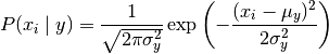 P(x_i \mid y) &= \frac{1}{\sqrt{2\pi\sigma^2_y}} \exp\left(-\frac{(x_i - \mu_y)^2}{2\sigma^2_y}\right)